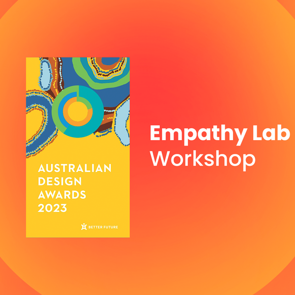 Empathy Lab Workshop winner Australian Design Awards