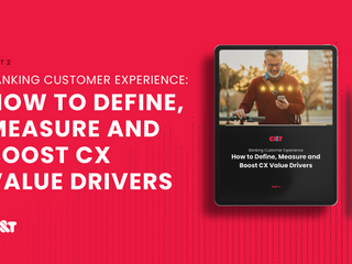 How to Define, Measure and Boost CX Value Drivers