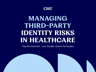  Managing Third-Party Identity Risks in Healthcare, Yesenia Polovitch, Luiz Cieslak, Dustin Fernandes