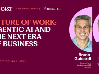 Future of Work: Agentic AI and the Next Era of Business - FORRESTER, C&T